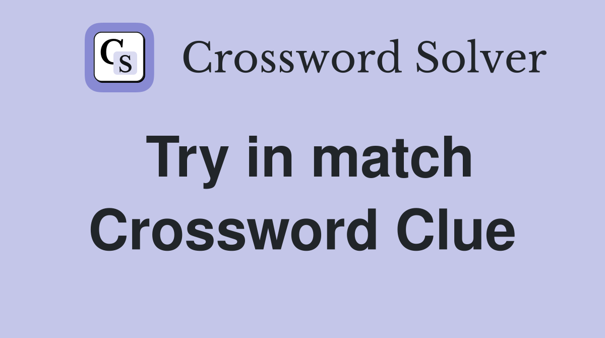 Try in match Crossword Clue