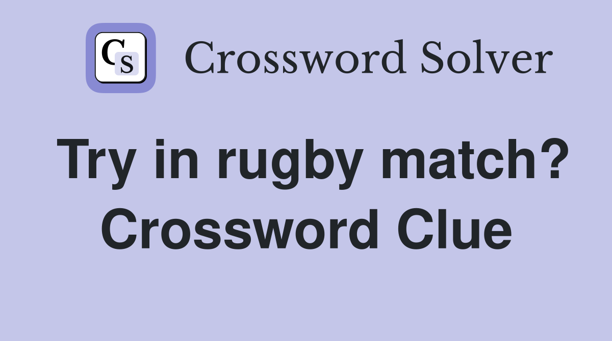 Try in rugby match? Crossword Clue