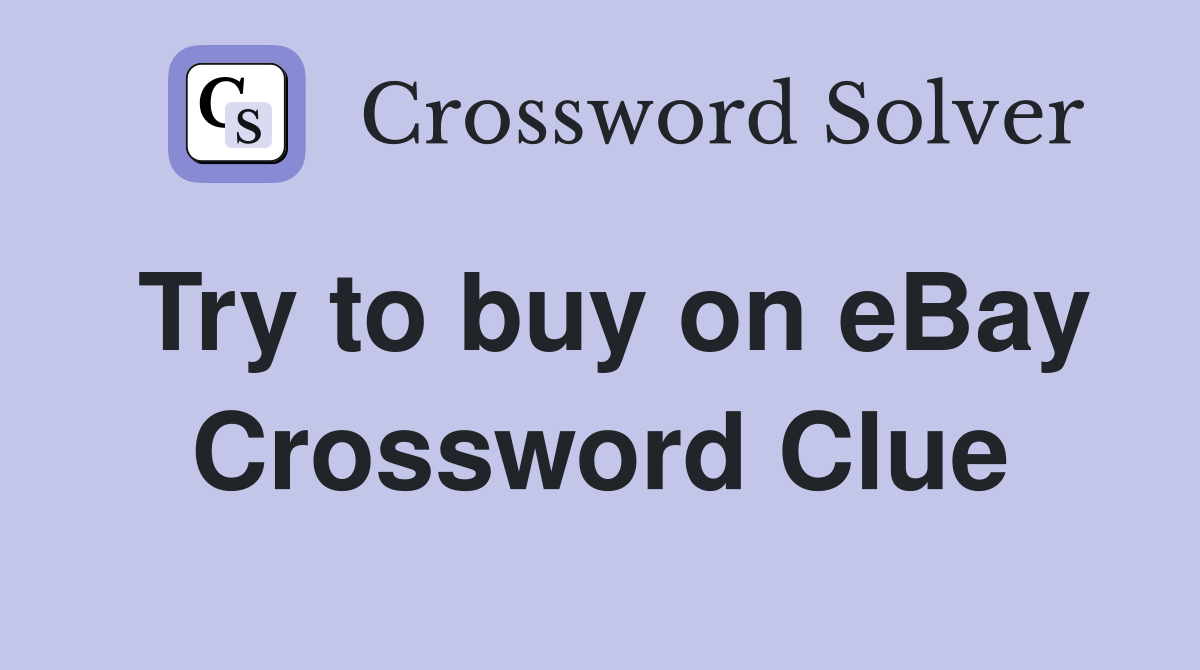 Try to buy on eBay Crossword Clue