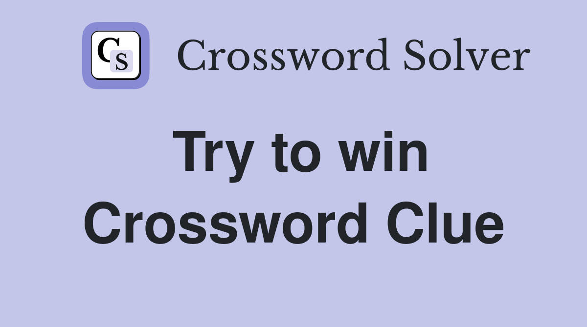 Try to win Crossword Clue
