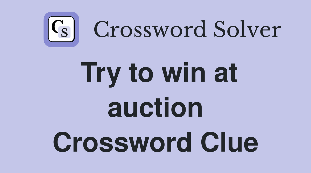 Try to win at auction Crossword Clue