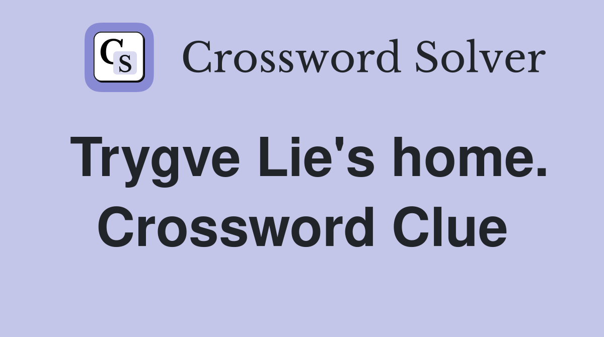 Trygve Lie's home. Crossword Clue