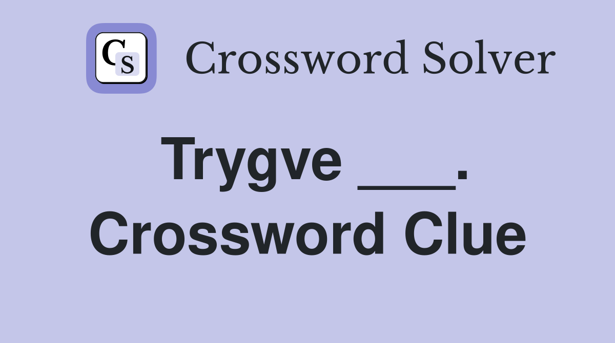 Trygve ___. Crossword Clue