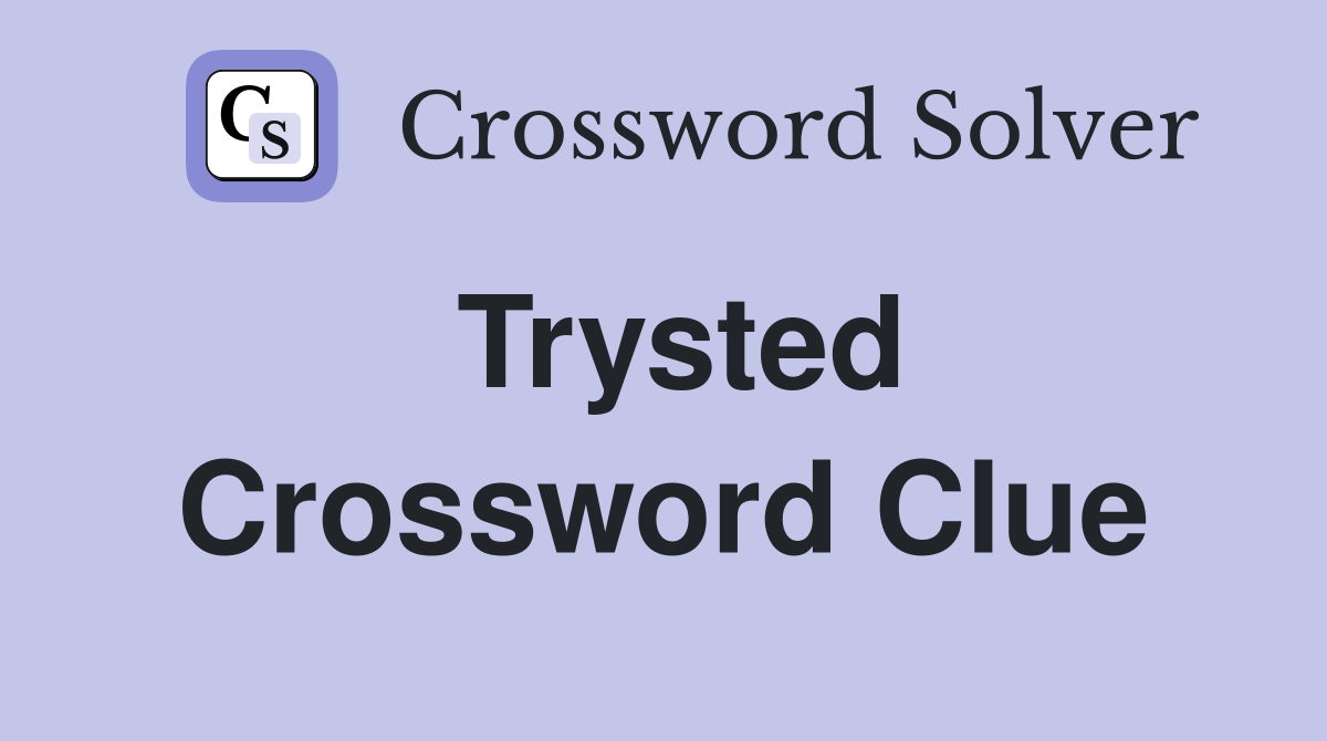 Trysted Crossword Clue