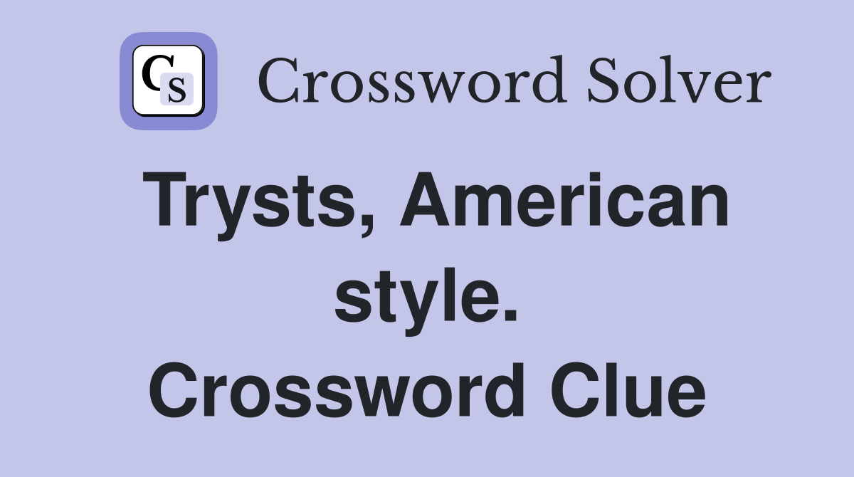 Trysts, American style. Crossword Clue