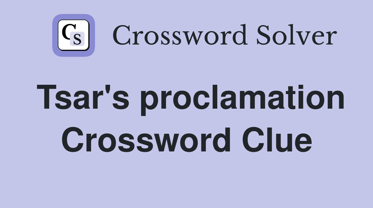 Tsar's proclamation Crossword Clue