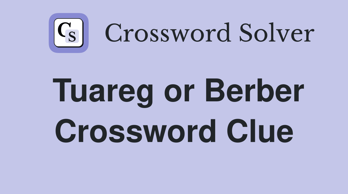 Tuareg or Berber Crossword Clue