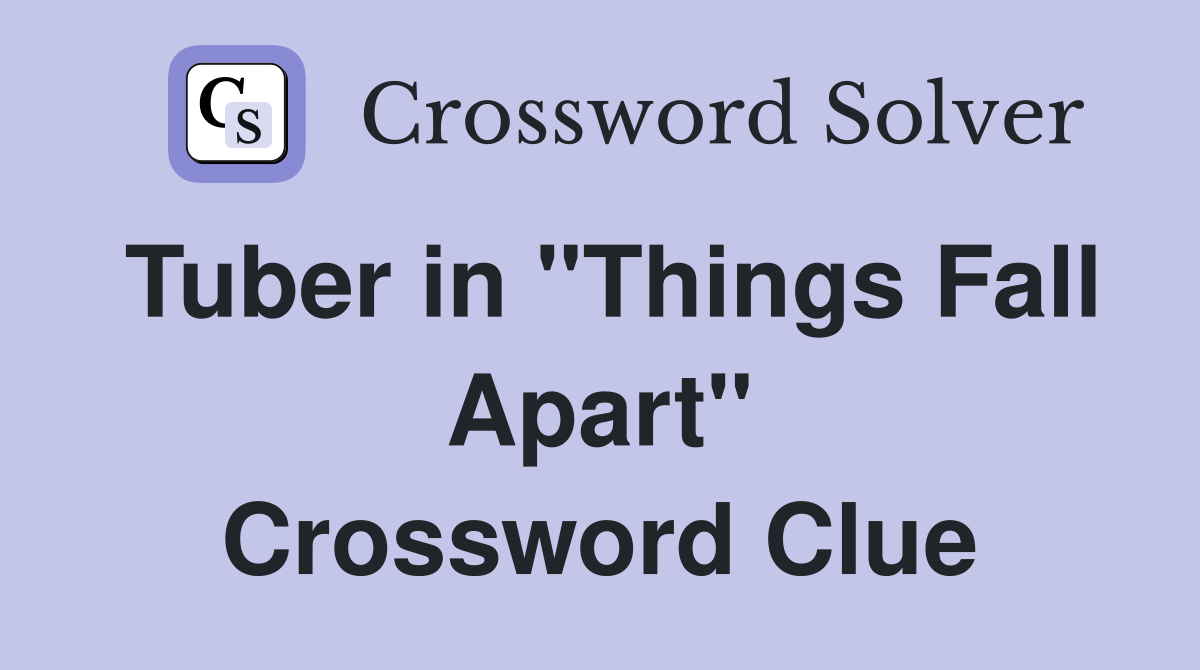 Tuber in "Things Fall Apart" Crossword Clue