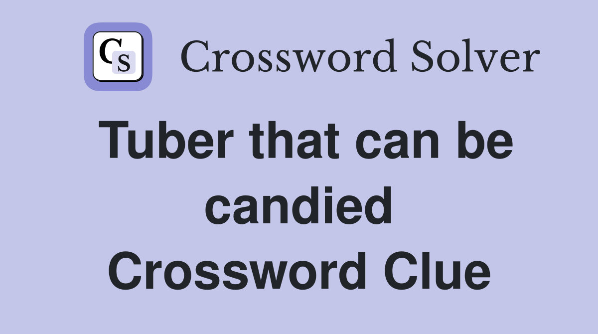 Tuber that can be candied Crossword Clue