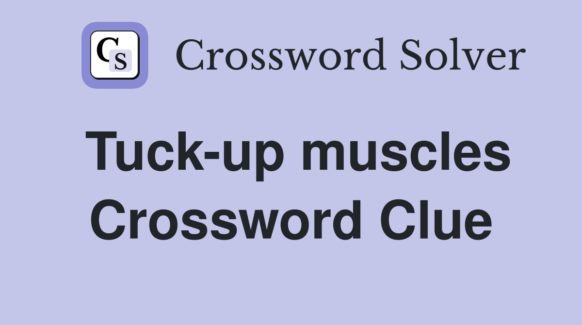 Tuck-up muscles Crossword Clue