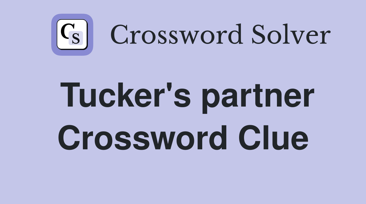 Tucker's partner Crossword Clue