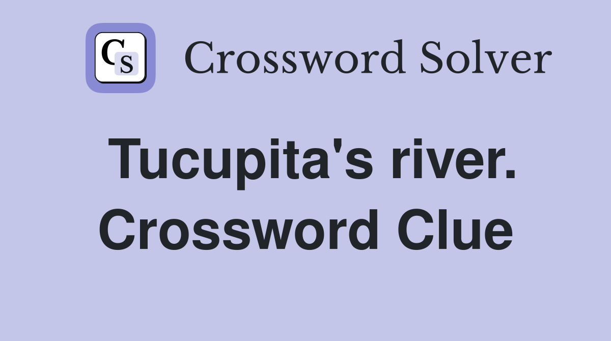Tucupita's river. Crossword Clue