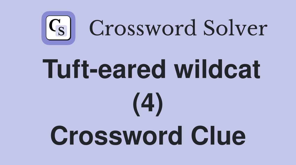 Tuft-eared wildcat (4) Crossword Clue