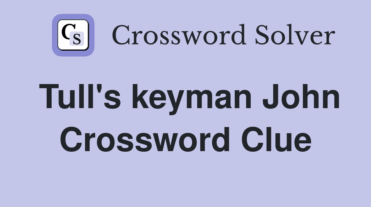 Tull's keyman John Crossword Clue