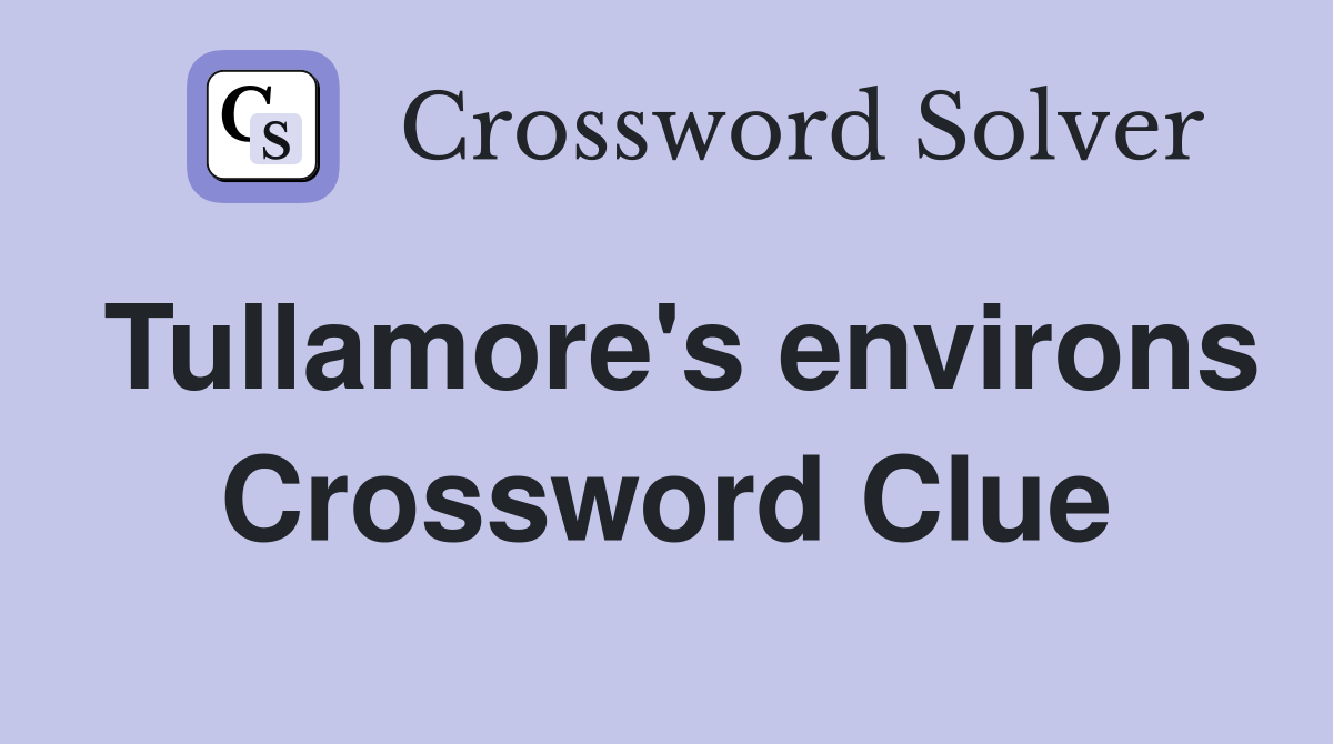 Tullamore's environs Crossword Clue