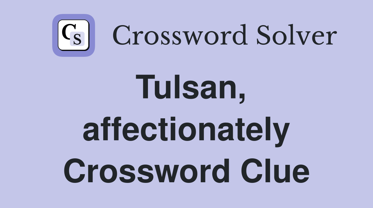 Tulsan, affectionately Crossword Clue