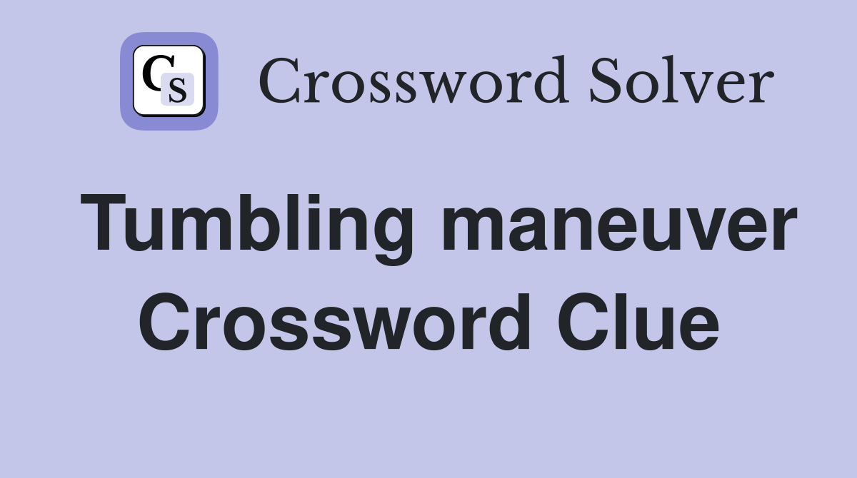 Tumbling maneuver Crossword Clue