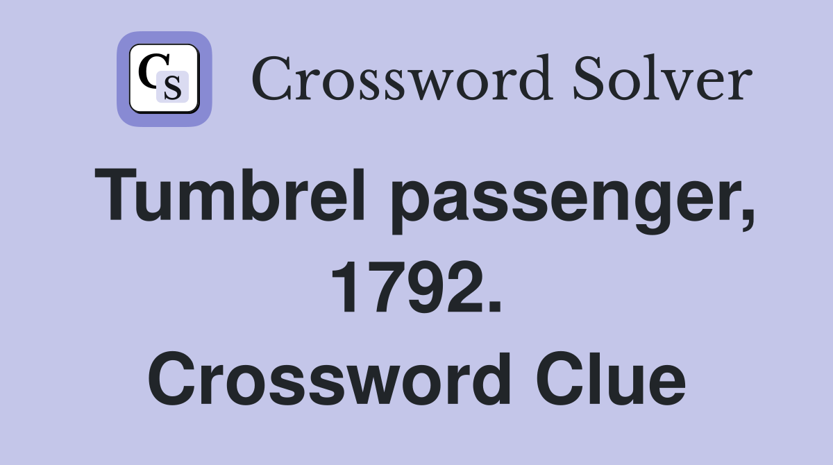 Tumbrel passenger, 1792. Crossword Clue