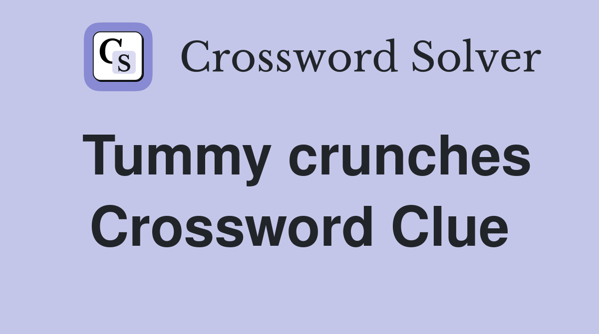 Tummy crunches Crossword Clue