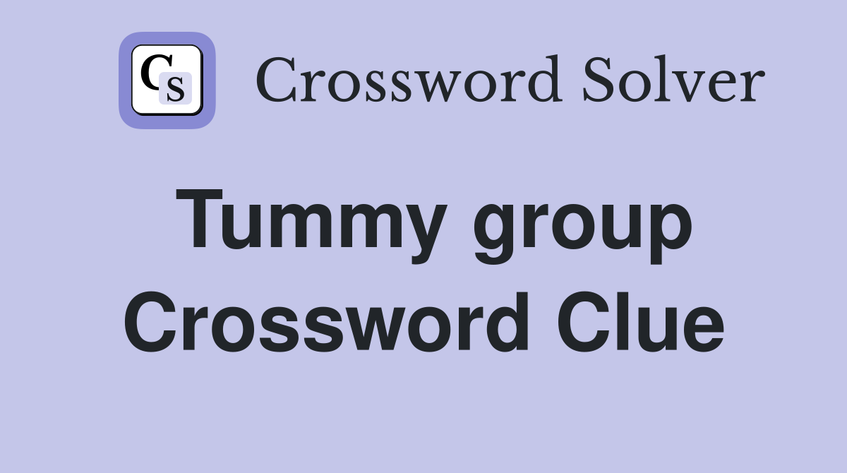 Tummy group Crossword Clue