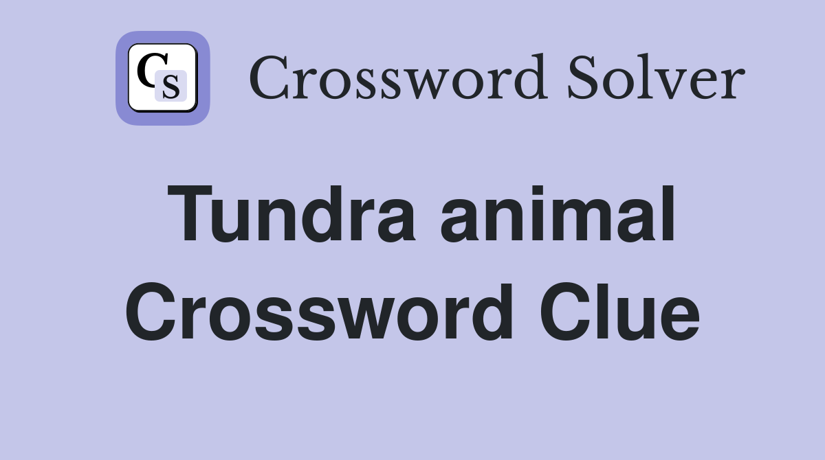 Tundra animal Crossword Clue