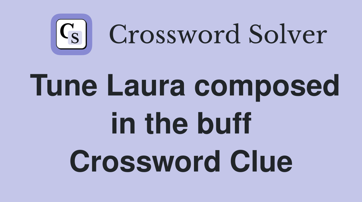 Tune Laura composed in the buff Crossword Clue