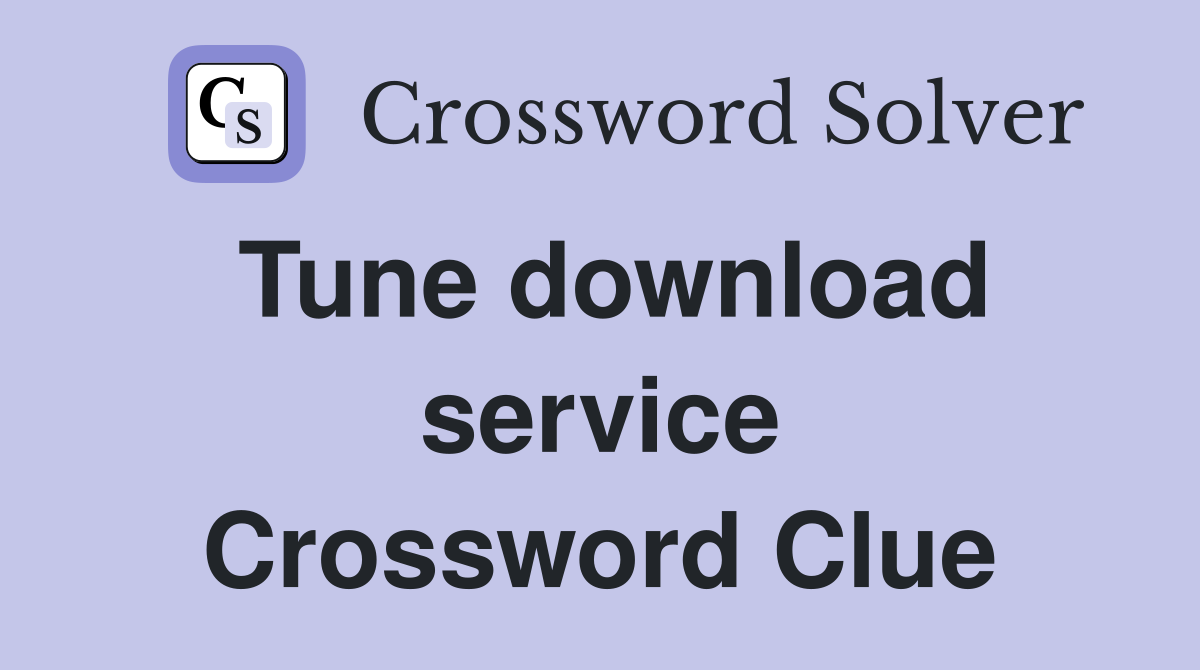 Tune download service Crossword Clue