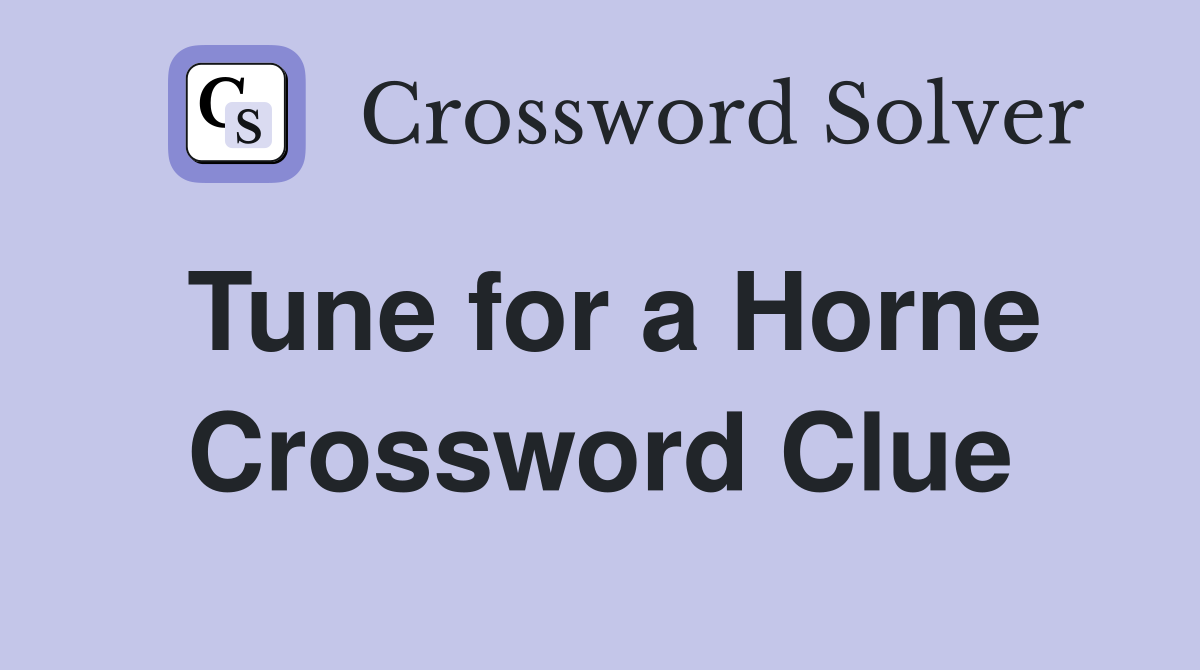 Tune for a Horne Crossword Clue