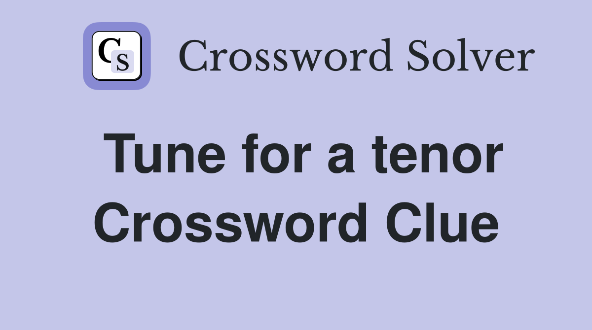 Tune for a tenor Crossword Clue
