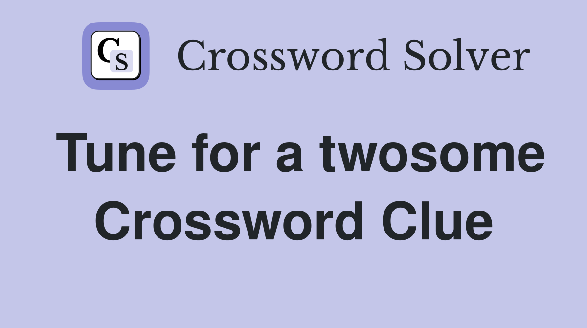 Tune for a twosome Crossword Clue