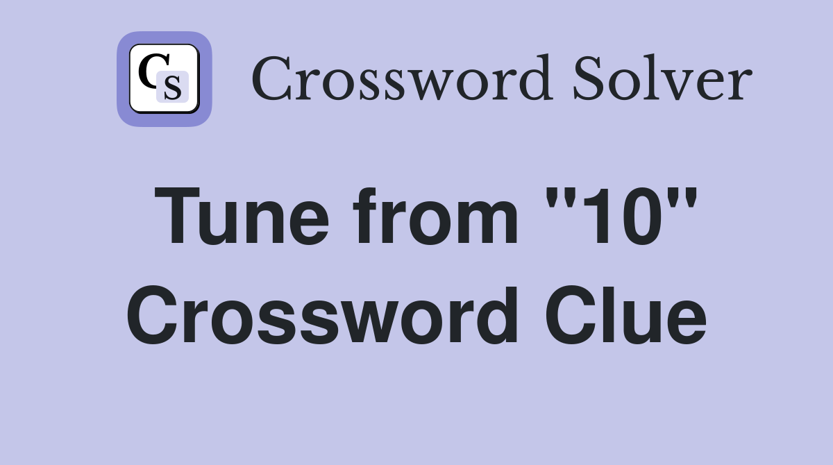 Tune from "10" Crossword Clue