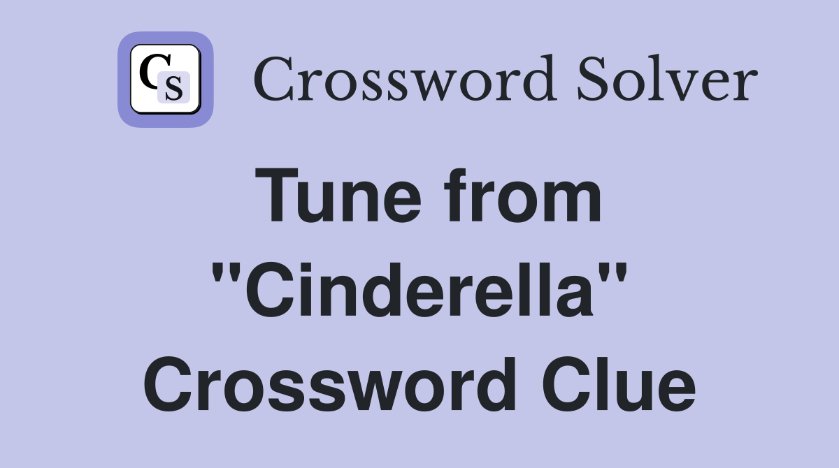 Tune from "Cinderella" Crossword Clue