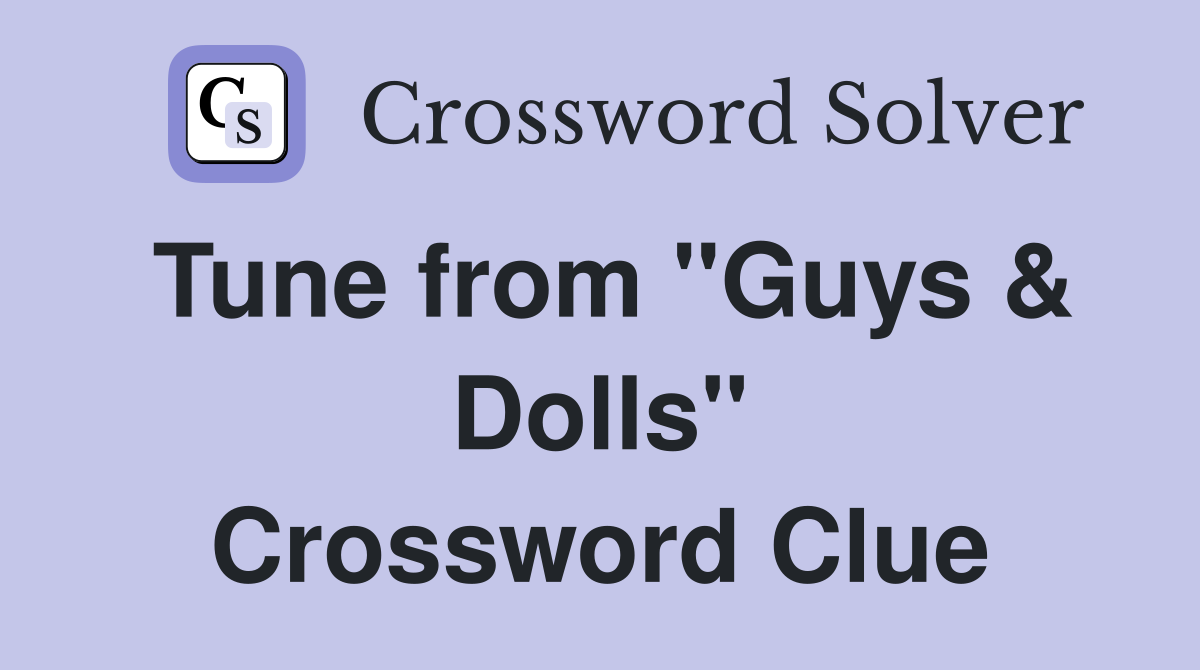 Tune from "Guys & Dolls" Crossword Clue