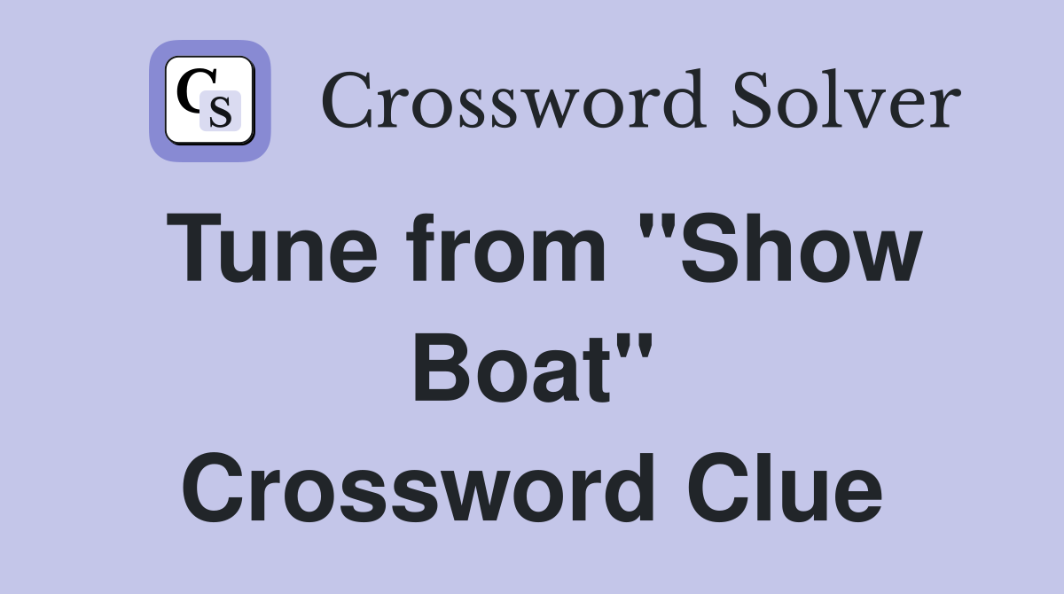 Tune from "Show Boat" Crossword Clue