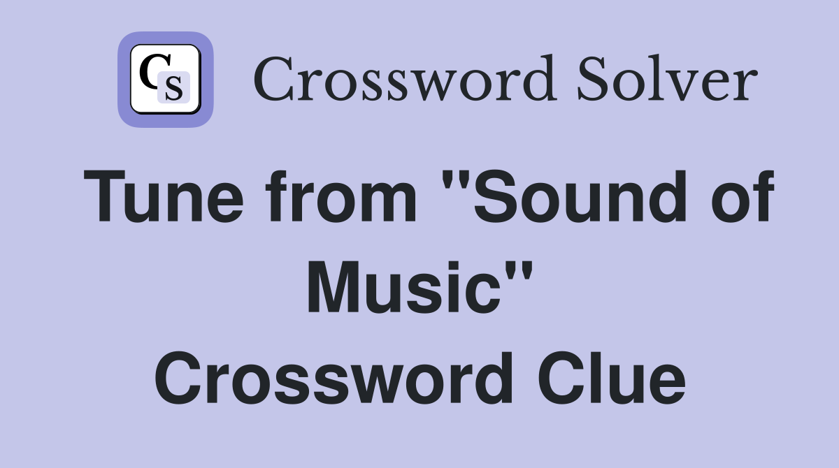 Tune from "Sound of Music" Crossword Clue