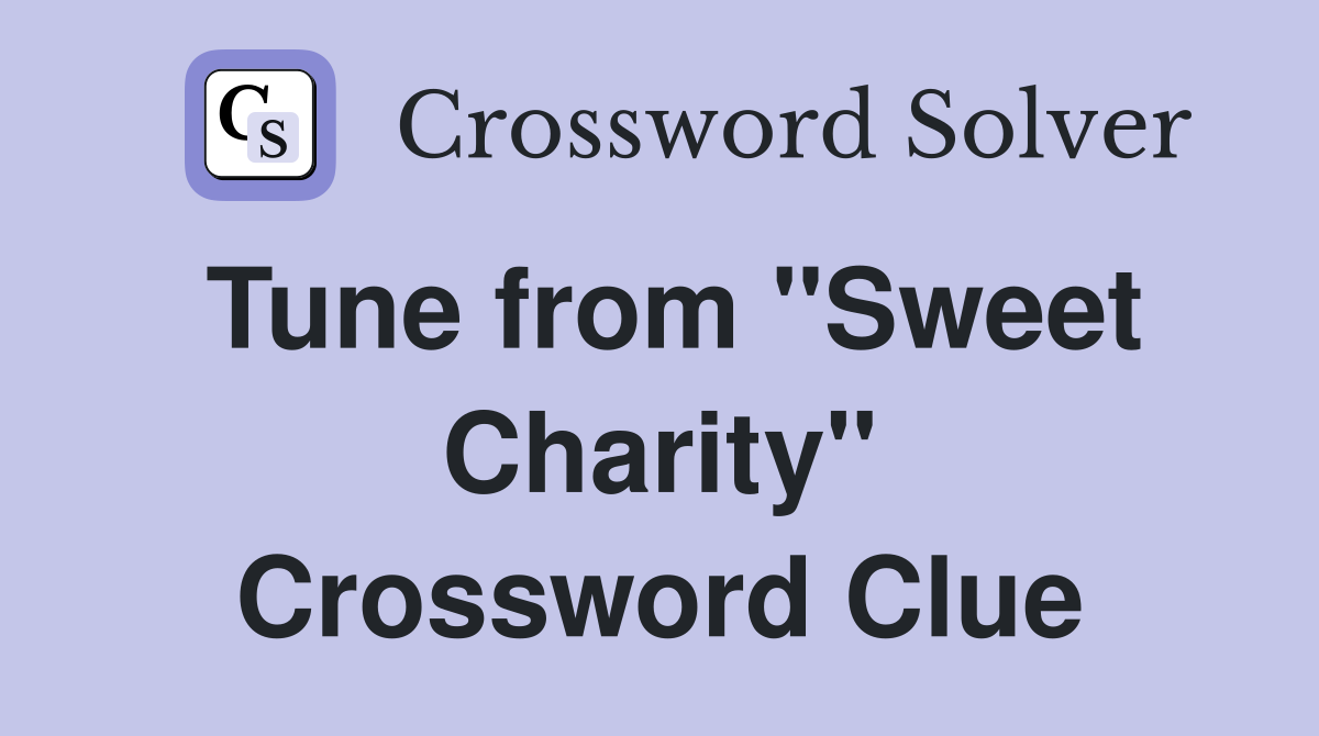 Tune from "Sweet Charity" Crossword Clue