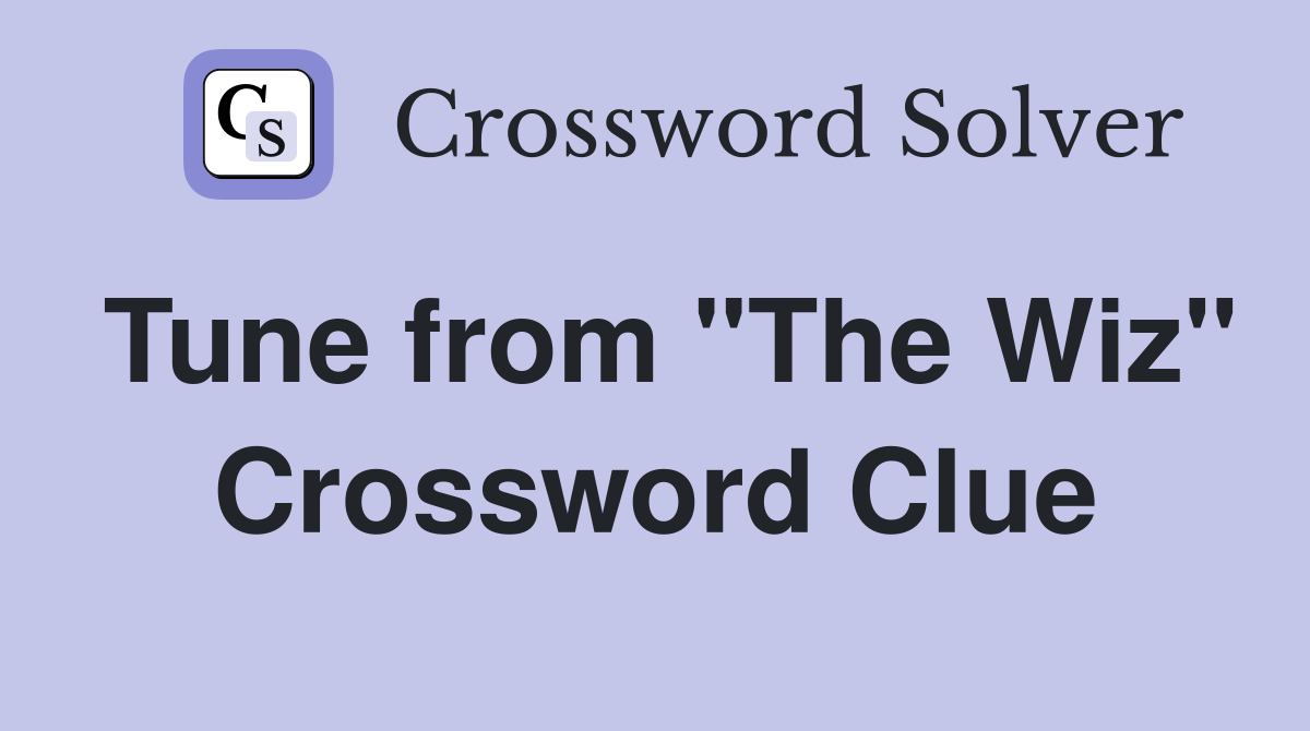 Tune from "The Wiz" Crossword Clue