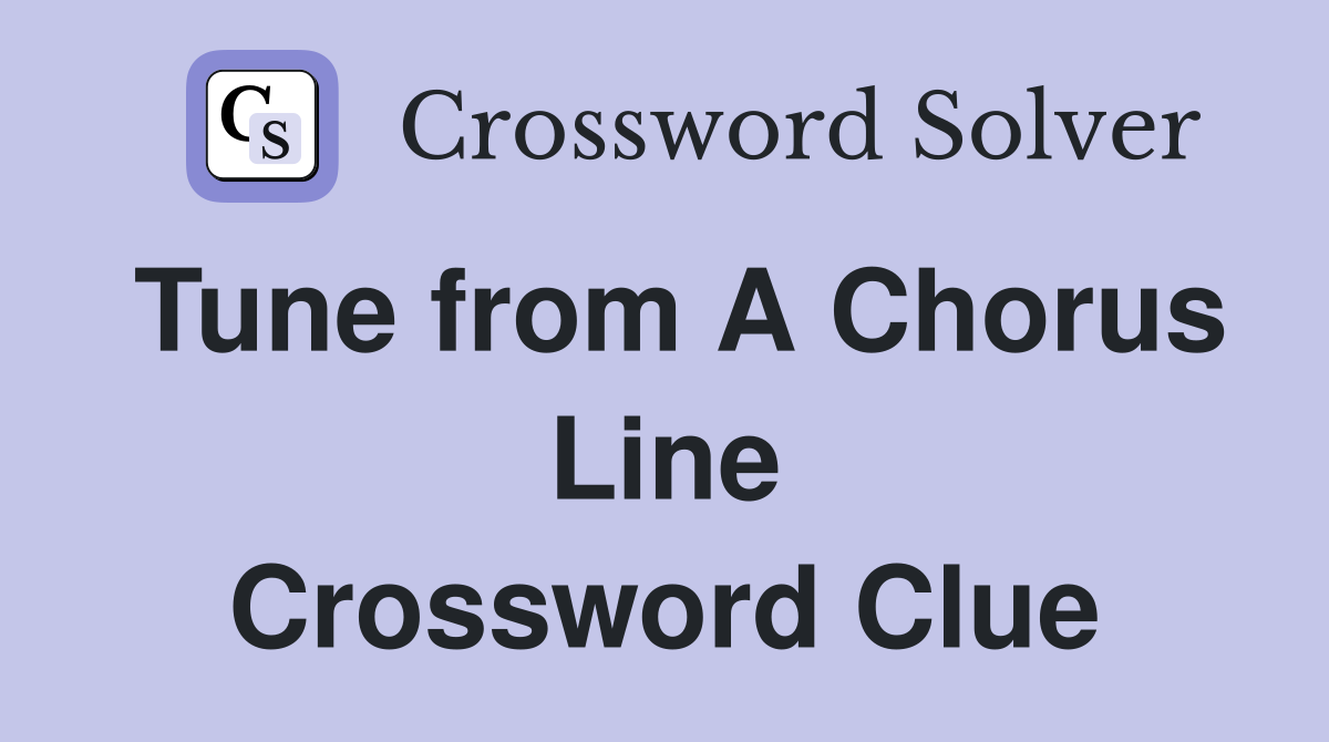 Tune from A Chorus Line Crossword Clue