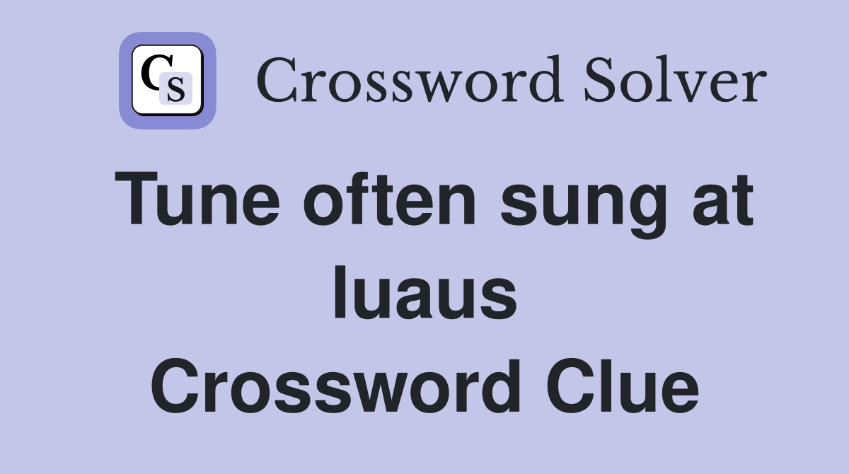 Tune often sung at luaus Crossword Clue