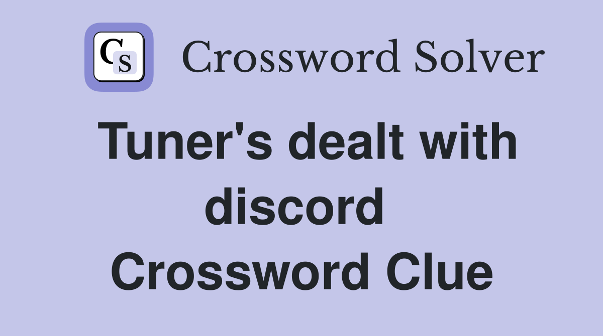 Tuner's dealt with discord  Crossword Clue