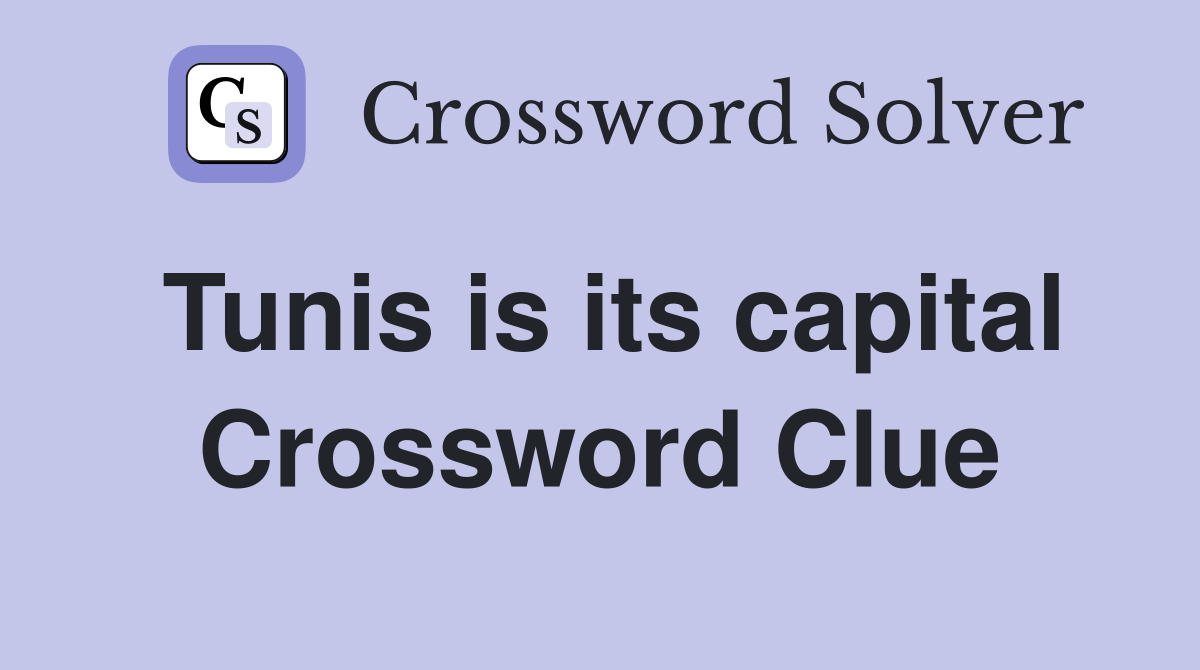 Tunis is its capital Crossword Clue