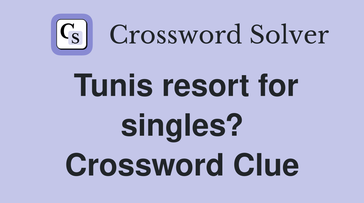 Tunis resort for singles? Crossword Clue