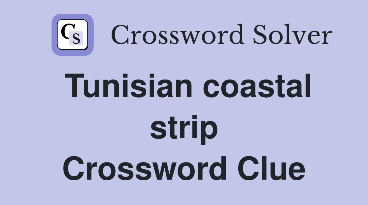 Tunisian coastal strip Crossword Clue