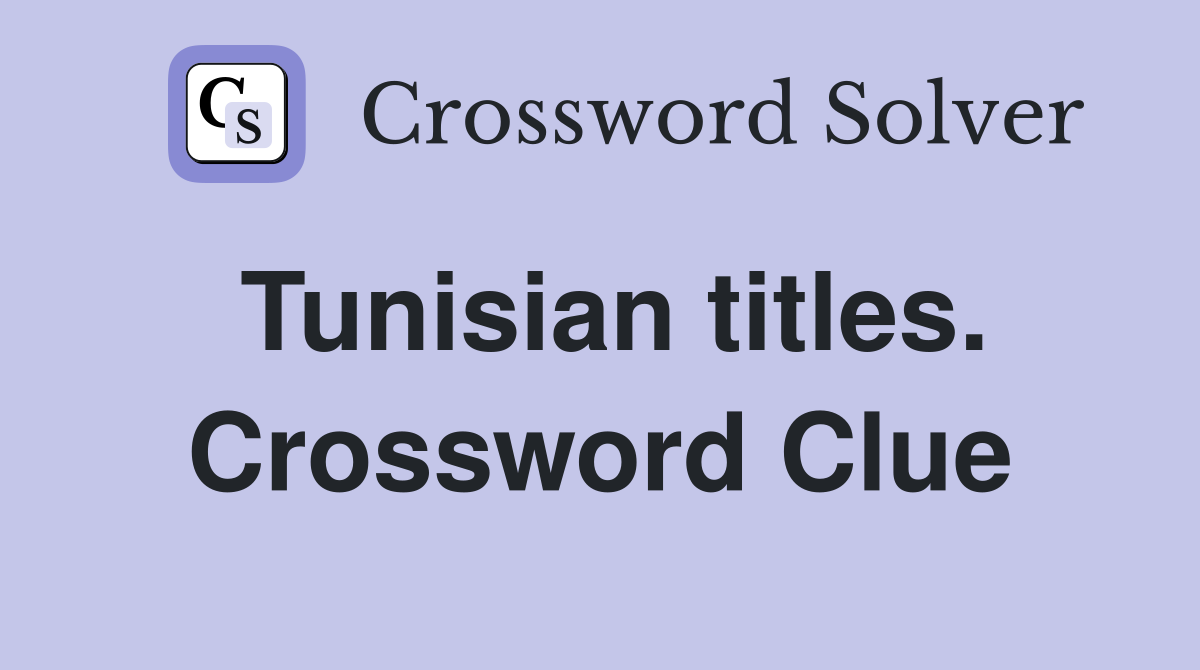 Tunisian titles. Crossword Clue