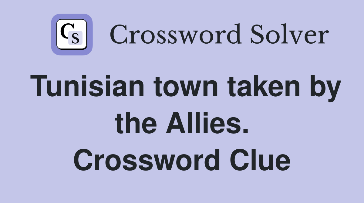 Tunisian town taken by the Allies. Crossword Clue