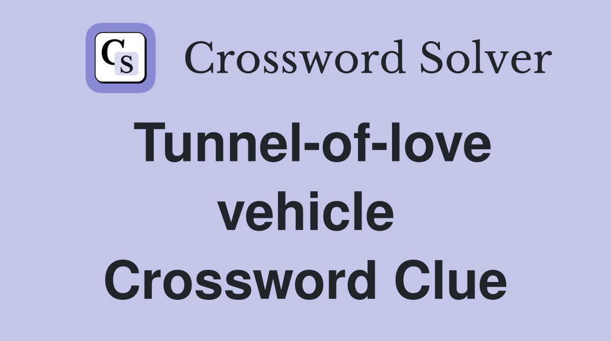 Tunnel-of-love vehicle Crossword Clue