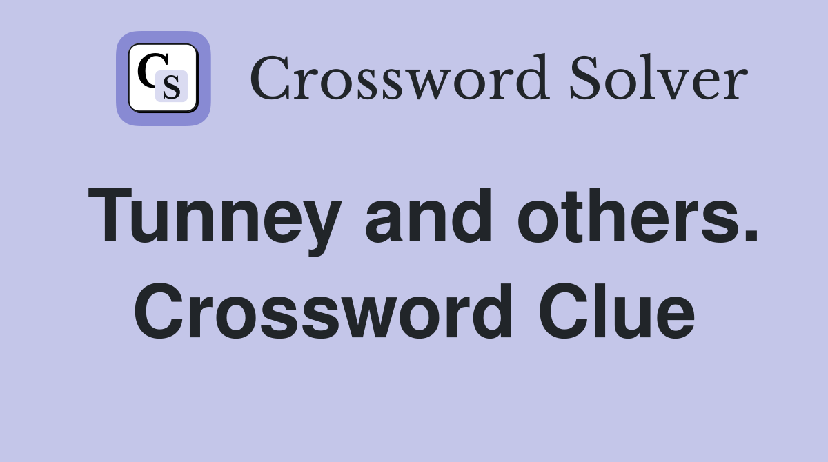 Tunney and others. Crossword Clue