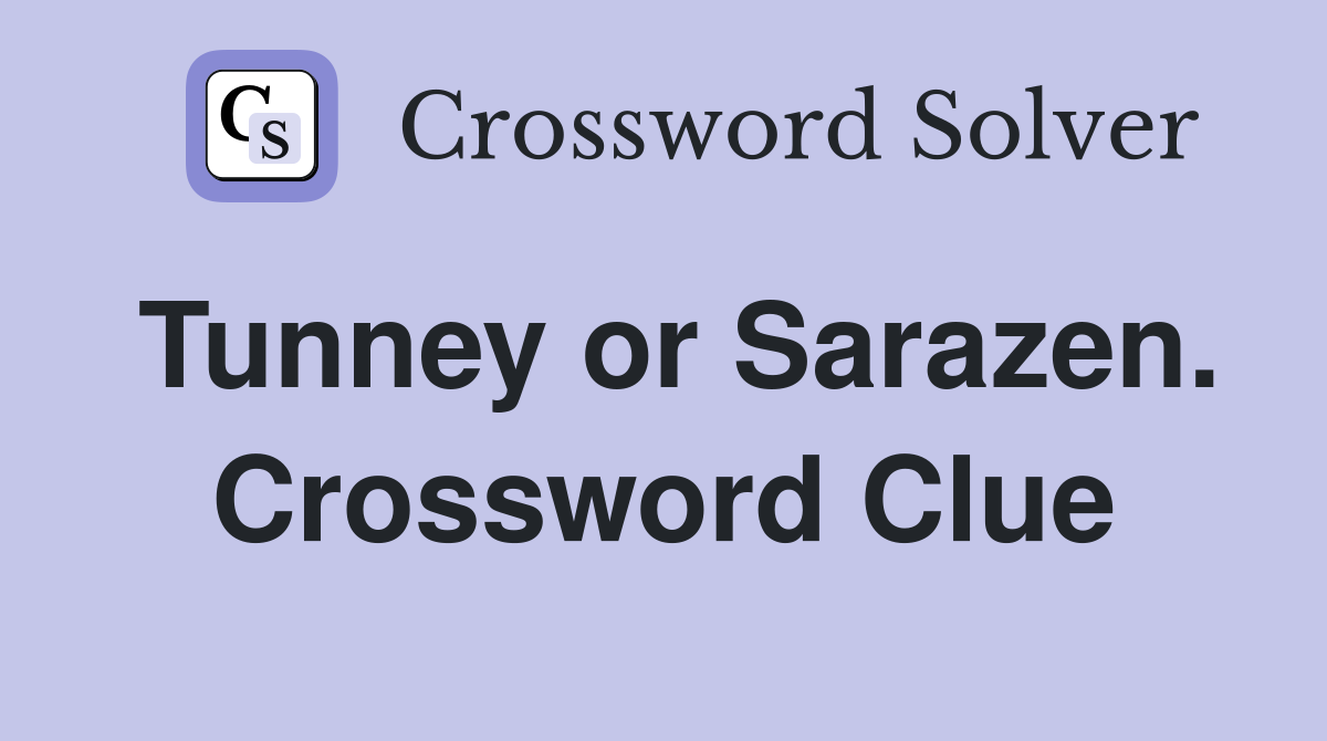 Tunney or Sarazen. Crossword Clue