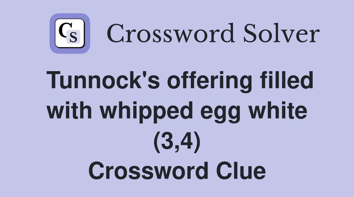 Tunnock's offering filled with whipped egg white (3,4) Crossword Clue