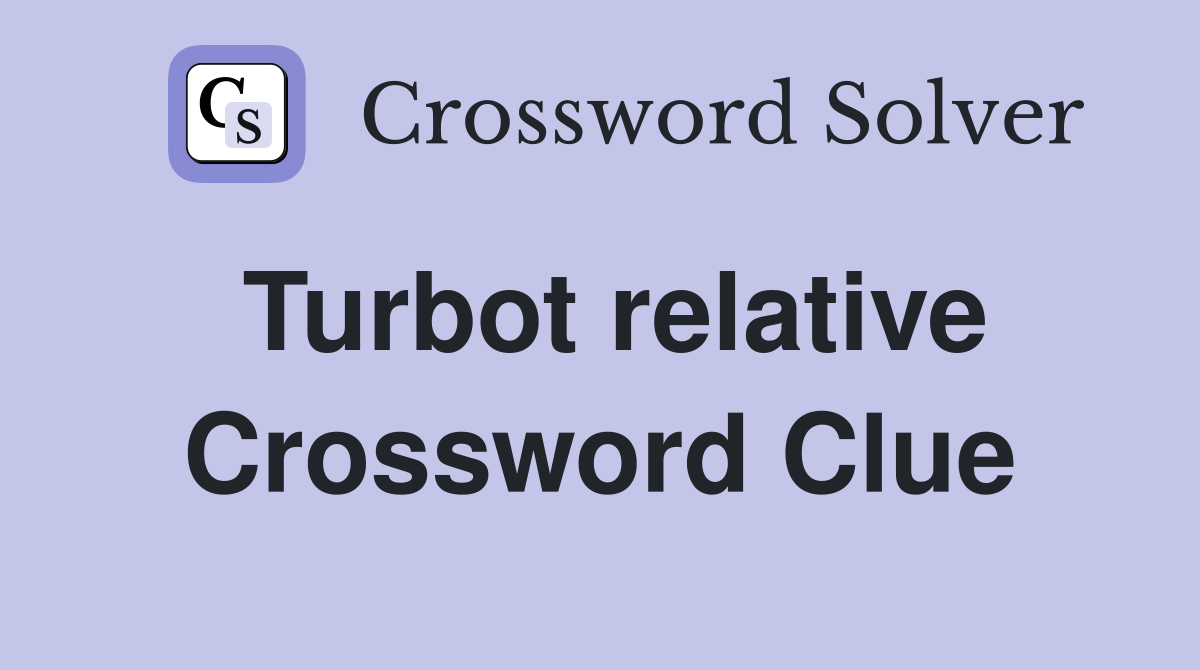 Turbot relative Crossword Clue